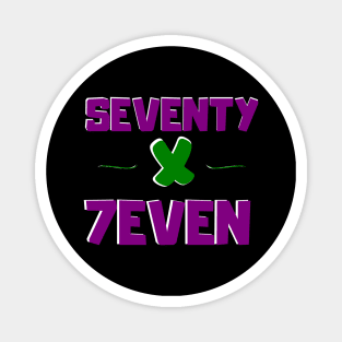 Seventy x 7even Magnet